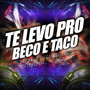 Te Levo Pro Beco e Taco