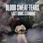 BLOOD SWEAT TEARS LAST DAWG STANDING (Explicit)