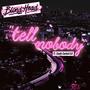 Tell Nobody (feat. Candy Coated A.B.)