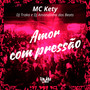 Amor Com Pressão (Explicit)