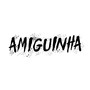 Amiguinha (Explicit)