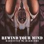 Rewind Your Mind - Hardstyle vs. Hardcore