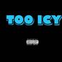 TOO ICY (Explicit)