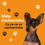 Meu Cachorrinho, Ca Ca Ca Ca Cachorrinho