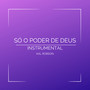 Só o Poder de Deus Instrumental