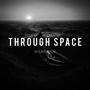 Through Space (Resurrection Remix)