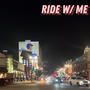 Ride W/ Me (Explicit)