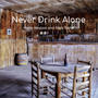 Never Drink Alone (feat. Nick Tayler)