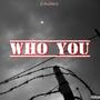 WHO YOU (Explicit)