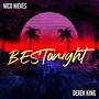 BESTonight (feat. Derek King) [Explicit]