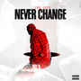 Never Change (Explicit)