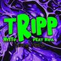 Tripp (feat. Kipa) [Explicit]