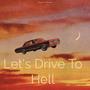 Let's Drive To Hell