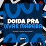 Doida Pra Levar Madeira (Explicit)