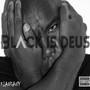 Black Is Deus (Explicit)