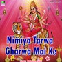 Nimiya Tarwa Gharwa Mai Ke