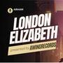 LONDON ELIZABETH (feat. AWING RECORDS & ARHAM)