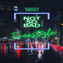 Not So Bad (Freestyle) [Explicit]