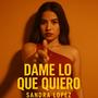 Dame Lo Que Quiero