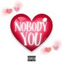 Nobody But You (Explicit)