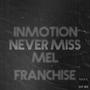 Never Miss (feat. Mel Franchise) [Explicit]
