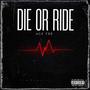 Die or Ride (Explicit)