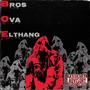 Bros Ova Elthang (Explicit)