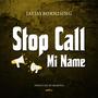 Stop Call Mi Name