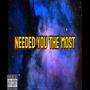 Needed You The Most (Explicit)