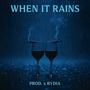 When It Rains (feat. Rydia) [Explicit]