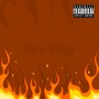 Fire Stop (Explicit)