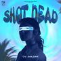 Shot Dead (feat. Beats By Sengh)