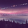 The Fearless Intentions