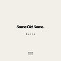 Same Old Same (Explicit)