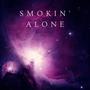 Smokin' Alone (Explicit)