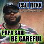 Papa Said Be Careful (feat. Tha Bonaphyde 5150) [Explicit]