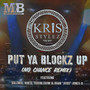 Put Ya Blockz up (No Chance Remix)