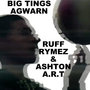 Big Tings Agwarn (Explicit)