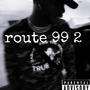 Route 99 2 (Explicit)