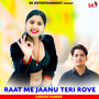 Raat Me Jaanu Teri Rove