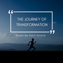 The Journey of Transformation (Director's Version)