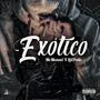 Exotico (feat. Liil Pollo) [Explicit]