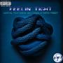 Feelin' Tight (feat. Big Twins & Rapn Frizzy) [Explicit]