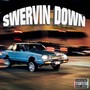 Swervin Down (Explicit)