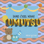 Umutsu İsmine Özel Ninni