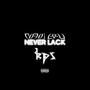 NEVER LACK (Explicit)