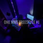 ONE NINE FREESTYLE #1 (Explicit)