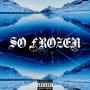 So Frozen (Explicit)