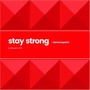 Stay Strong