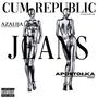 JEANS (feat. Cum Republic) [Explicit]